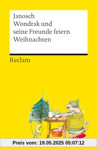 Wondrak und seine Freunde feiern Weihnachten. Die besten Weihnachtsgeschichten von Janosch – Mit Wondrak, Günter Kastenfrosch und der Tigerente – Reclams Universal-Bibliothek: Janosch – 14579