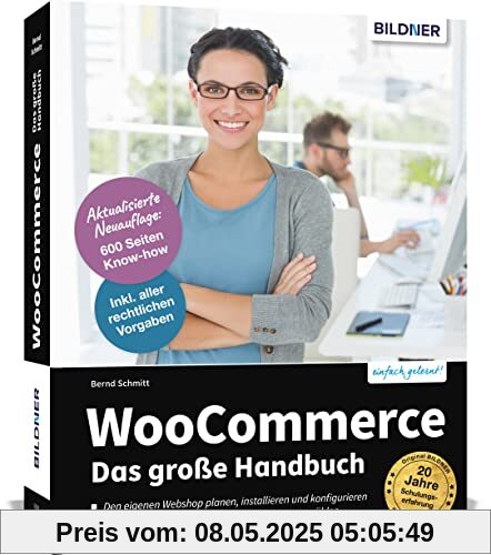 WooCommerce - Das große Handbuch: Für Einsteiger und Fortgeschrittene – keine Vorkenntnisse in WordPress oder WooCommerce erforderlich