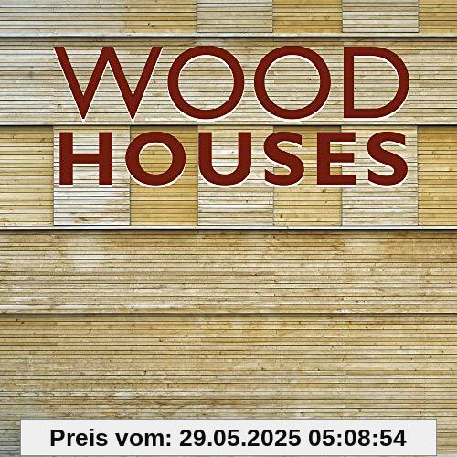 Wood Houses (Contemporary Architecture & Interiors)