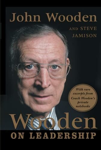 Wooden On Leadership: How to Create a Winning Organizaion Wooden On Leadership: How to Create a Winning Organizaion