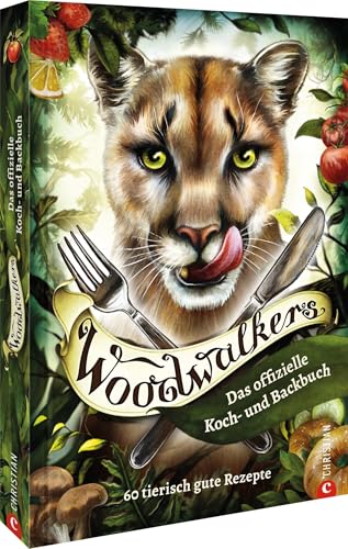 Woodwalkers: Das offizielle Koch- und Backbuch. 60 tierisch gute Rezepte