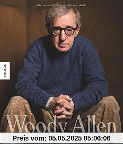 Woody Allen: Seine Filme, sein Leben