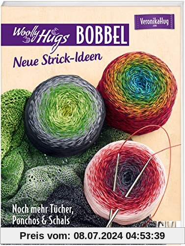 Woolly Hugs Bobbel - Neue Strick-Ideen: Noch mehr Tücher, Ponchos & Schals aus Farbverlaufsgarn