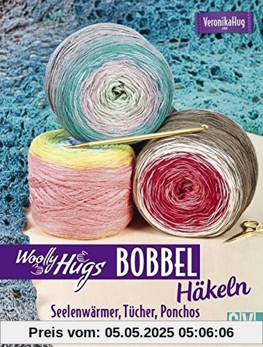 Woolly Hugs Bobbel häkeln: Seelenwärmer, Tücher, Ponchos aus Farbverlaufsgarn