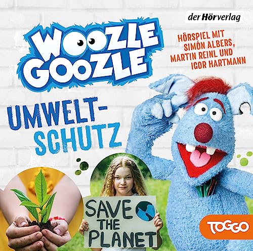 Woozle Goozle - Umweltschutz: Woozle Goozle (9) (Die Woozle-Goozle-Hörspiele, Band 9) von der Hörverlag