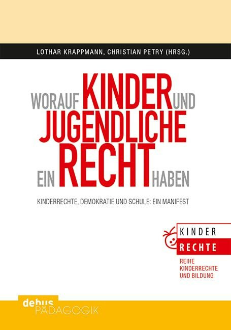 Worauf Kinder und Jugendliche ein Recht haben: Kinderrechte, Demokratie und Schule: Ein Manife... Worauf Kinder und Jugendliche ein Recht haben: Kinderrechte, Demokratie und Schule: Ein Manife...