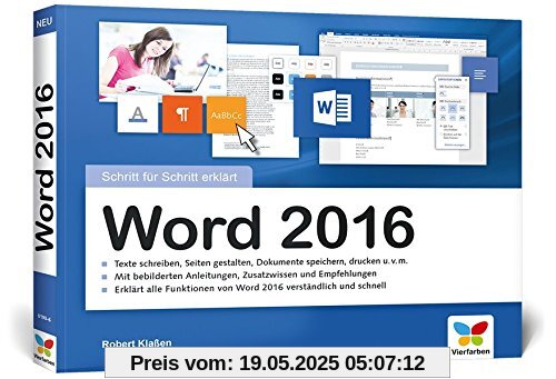 Word 2016: Schritt für Schritt erklärt. Alles auf einen Blick - so nutzen Sie Word 2016 optimal. Buch im praktischen Querformat. Komplett in Farbe. Für Einsteiger und Umsteiger.
