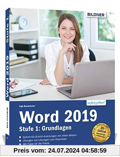 Word 2019 - Stufe 1: Grundlagen: Leicht verständlich. Mit Online-Videos und Übungsdateien