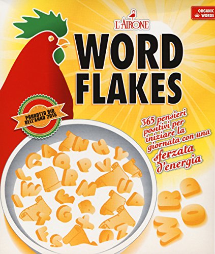 Word flakes. 365 pensieri positivi per iniziare la giornata con una sferzata d'energia von L'Airone Editrice Roma