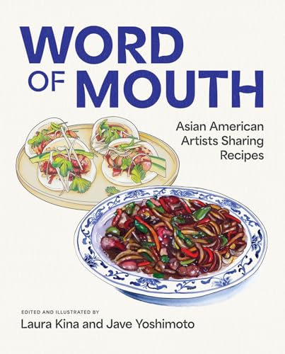 Word of Mouth: Asian American Artists Sharing Recipes von University of Arkansas Press