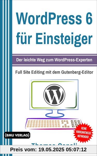 WordPress 6 für Einsteiger: Der leichte Weg zum WordPress-Experten