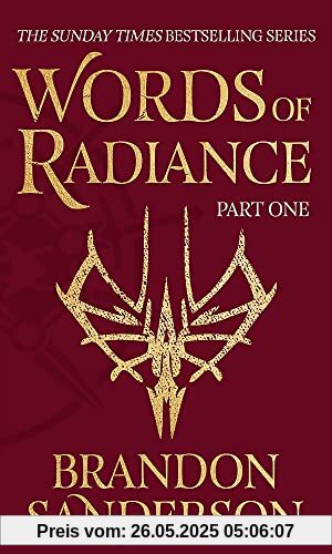 Words of Radiance Part One: The Stormlight Archive Book Two Words of Radiance Part One: The Stormlight Archive Book Two