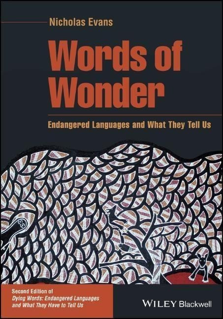 Words of Wonder: Endangered Languages and What They Tell Us, Second Edition Words of Wonder: Endangered Languages and What They Tell Us, Second Edition