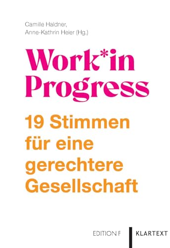 Work*in Progress: 19 Stimmen für eine gerechtere Gesellschaft
