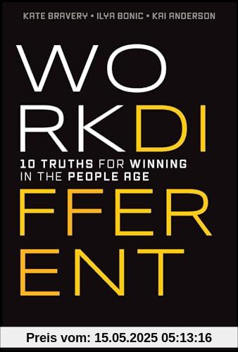 Work Different: 10 Truths for Winning in the People Age