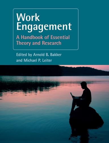 Work Engagement: A Handbook of Essential Theory and Research Work Engagement: A Handbook of Essential Theory and Research