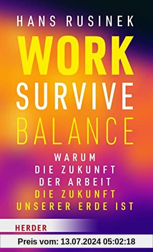 Work-Survive-Balance: Warum die Zukunft der Arbeit die Zukunft unserer Erde ist