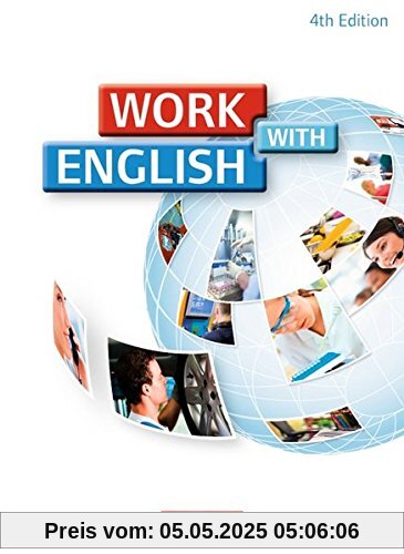 Work with English - 4th Edition - Allgemeine Ausgabe: A2/B1 - Schülerbuch Work with English - 4th Edition - Allgemeine Ausgabe: A2/B1 - Schülerbuch
