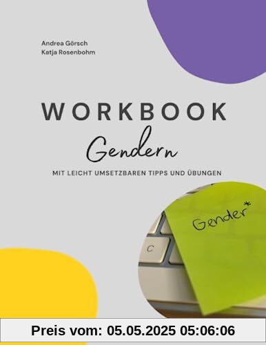Workbook Gendern: Mit leicht umsetzbaren Tipps und Übungen