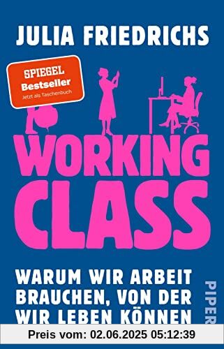Working Class: Warum wir Arbeit brauchen, von der wir leben können