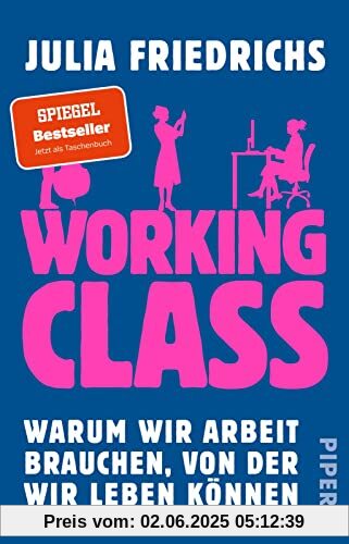 Working Class: Warum wir Arbeit brauchen, von der wir leben können