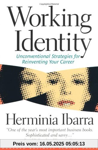 Working Identity: Unconventional Strategies for Reinventing Your Career