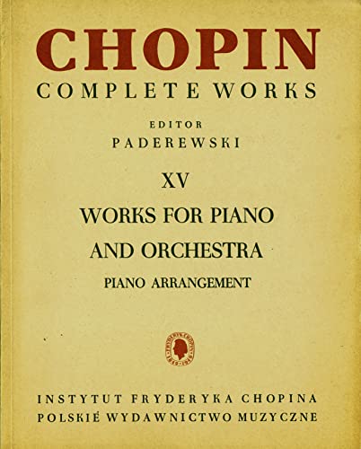 Works for Piano and Orchestra (2 Pianos Reduction): Chopin Complete Works Vol. XV (Fryderyk Chopin Complete Works, Band 15) von Pwm