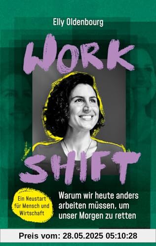 Workshift: Warum wir heute anders arbeiten müssen, um unser Morgen zu retten. Workshift: Warum wir heute anders arbeiten müssen, um unser Morgen zu retten.