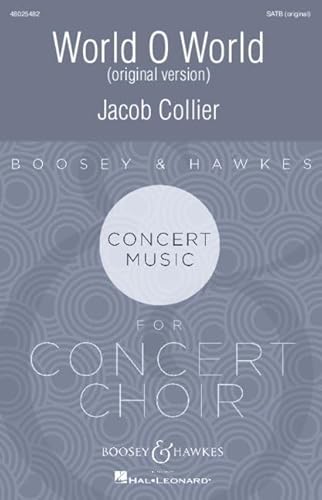 World, O World: Original version. gemischter Chor (SATB divisi) a cappella. Chorpartitur. (Boosey & Hawkes Concert Music for Concert Choir) von Boosey & Hawkes, New York