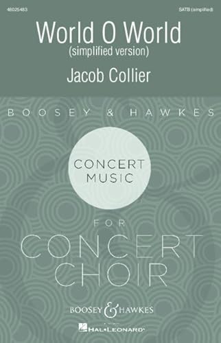 World, O World: Simplified version. gemischter Chor (SATB divisi) a cappella. Chorpartitur. (Boosey & Hawkes Concert Music for Concert Choir) von Boosey & Hawkes, New York