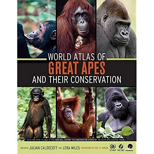 World Atlas of Great Apes And Their Conservation von University of California Press