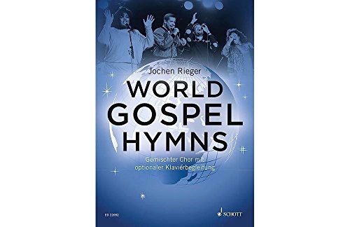 World Gospel Hymns: gemischter Chor (SATB) und Klavier. Chorbuch.