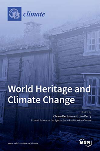 World Heritage and Climate Change: Impacts and Adaptation von MDPI AG