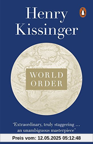 World Order: Reflections on the Character of Nations and the Course of History