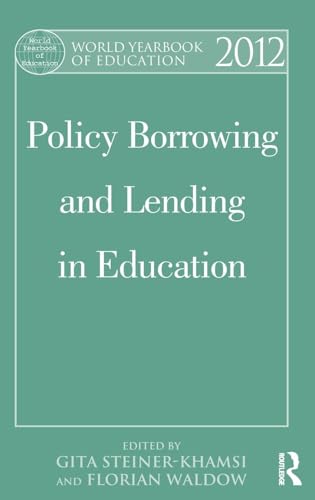 World Yearbook of Education 2012: Policy Borrowing and Lending in Education