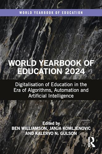 World Yearbook of Education 2024: Digitalisation of Education in the Era of Algorithms, Automation and Artificial Intelligence World Yearbook of Education 2024: Digitalisation of Education in the Era of Algorithms, Automation and Artificial Intelligence von Penguin