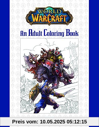 World of Warcraft: An Adult Coloring Book World of Warcraft: An Adult Coloring Book