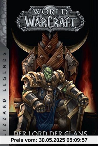 World of Warcraft: Der Lord der Clans: Blizzard Legends World of Warcraft: Der Lord der Clans: Blizzard Legends