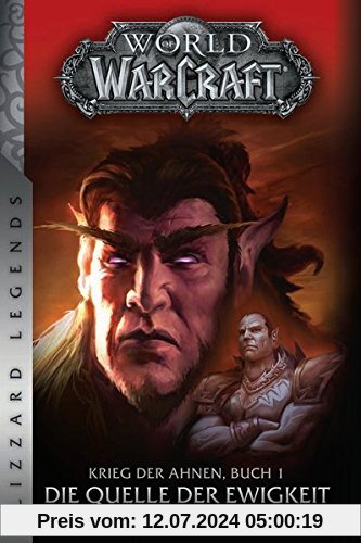 World of Warcraft: Krieg der Ahnen 1: Die Quelle der Ewigkeit (Blizzard Legends)