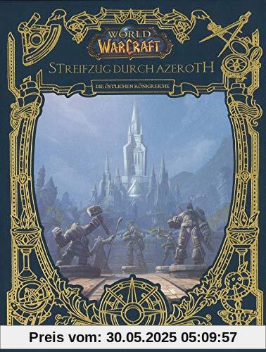 World of Warcraft: Streifzug durch Azeroth: Die östlichen Königreiche World of Warcraft: Streifzug durch Azeroth: Die östlichen Königreiche
