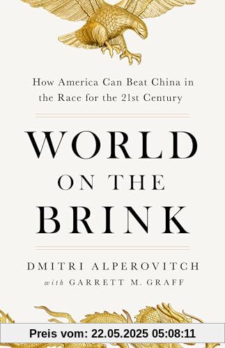 World on the Brink: How America Can Beat China in the Race for the Twenty-First Century World on the Brink: How America Can Beat China in the Race for the Twenty-First Century