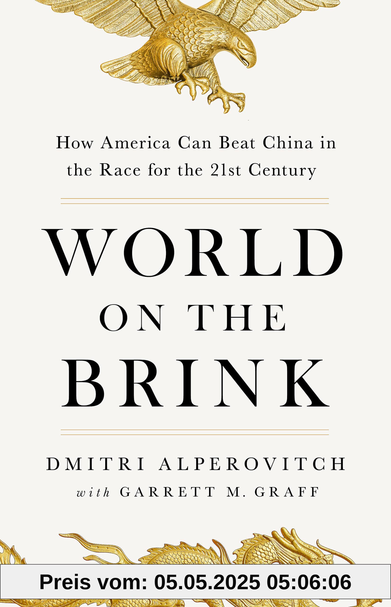 World on the Brink: How America Can Beat China in the Race for the Twenty-First Century