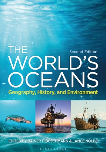 World's Oceans, The: Geography, History, and Environment World's Oceans, The: Geography, History, and Environment von Bloomsbury Academic