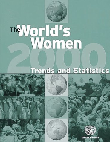 Worlds Women 2000: Trends and Statistics (Stockholmsmonografier,) von United Nations Pubn