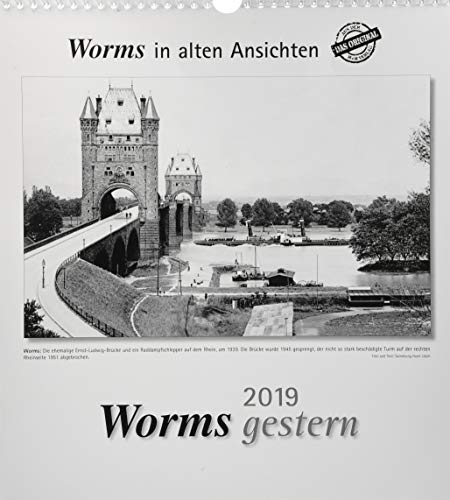 Worms gestern 2019: Worms in alten Ansichten Worms gestern 2019: Worms in alten Ansichten von m + m Verlag