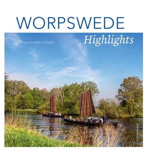 Worpswede Highlights (Bremen Highlights) von Carl Ed. Schünemann