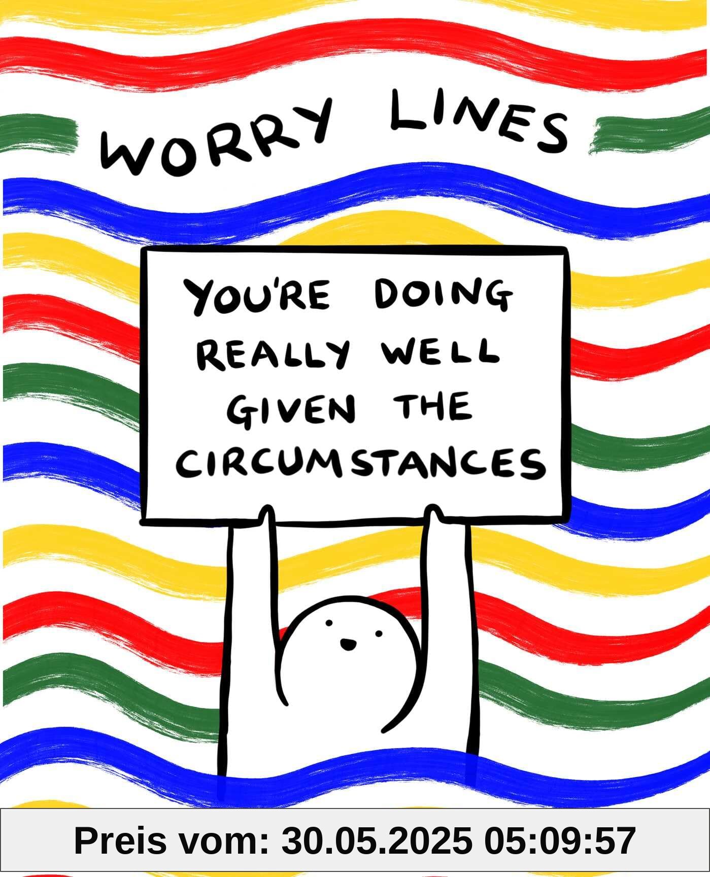 Worry Lines: You're Doing Really Well Given the Circumstances