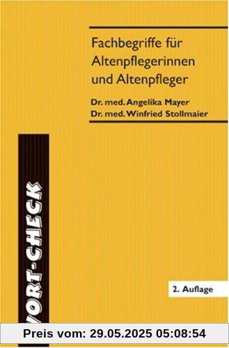 Wort-Check. Fachbegriffe für Altenpflegerinnen und Altenpfleger Wort-Check. Fachbegriffe für Altenpflegerinnen und Altenpfleger