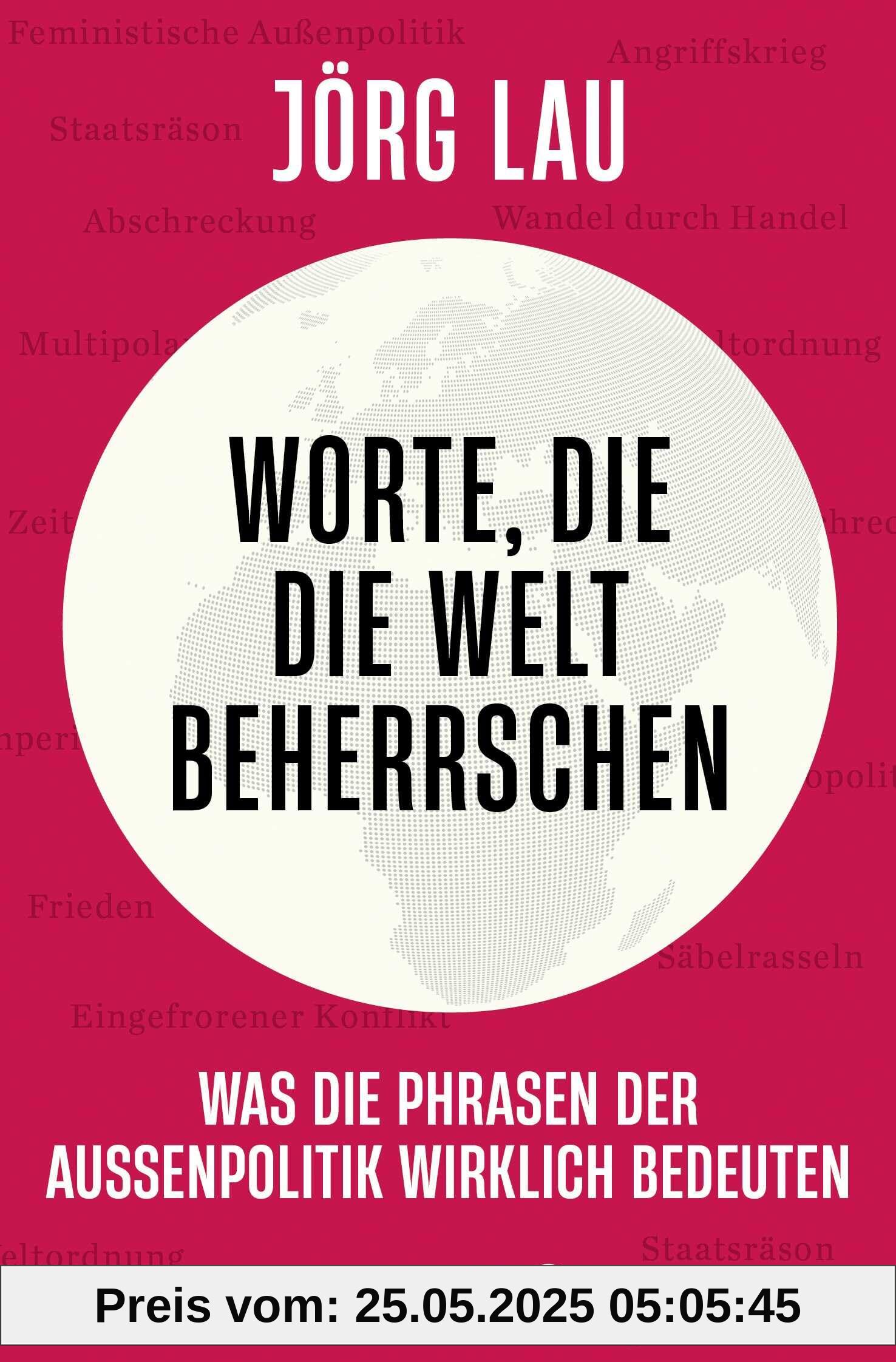 Worte, die die Welt beherrschen: Was die Phrasen der Außenpolitik wirklich bedeuten | Vom Außenpolitik-Experten der ZEIT