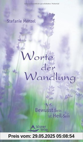 Worte der Wandlung - Bewusst-Sein ist Heil-Sein